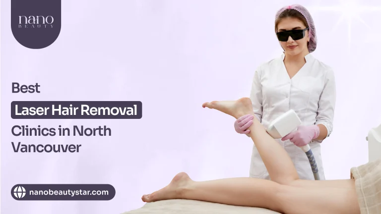 Best laser hair removal North Vancouver.