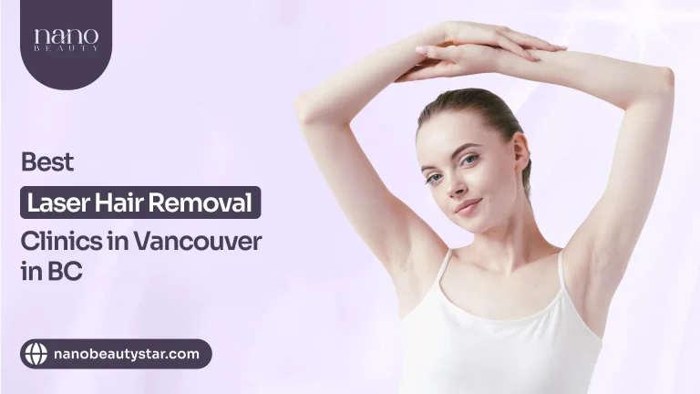 Best laser hair removal clinics Vancouver BC.