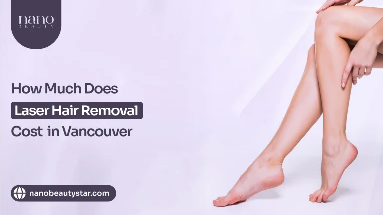Laser hair removal prices in Vancouver.